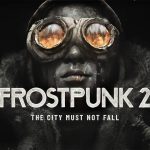 Frostpunk 2 به‌زودی راهی کنسول‌ها می‌شود؛ رونمایی از دو نسخه ویژه