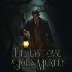 بررسی بازی The Last Case of John Morley؛ در جستجوی حقیقت